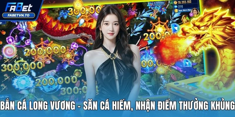 Bắn cá Long Vương